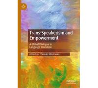 Trans-Speakerism and Empowerment : A Global Dialogue in Language Education