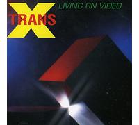 Trans X - Living On Video