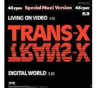 Trans-X - Living on Video / Digital world / 811 997-1