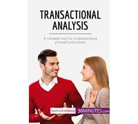 Transactional Analysis: A valuable tool for understanding yourself and others (Health & Wellbeing)