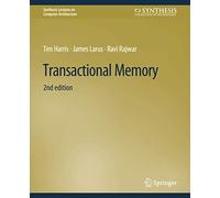 Transactional Memory, Second Edition (Synthesis Lectures on Computer Architecture)