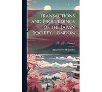 Transactions and Proceedings of the Japan Society, London; Volume 7