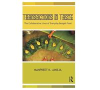 Transactions in Taste: the Collaborative Lives of Everyday Bengali Food
