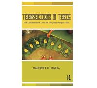 Transactions in Taste: the Collaborative Lives of Everyday Bengali Food