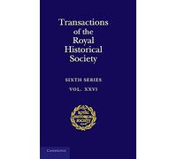 Transactions of the Royal Historical Society: Volume 26 (Royal Historical Society Transactions, Series Number 26)