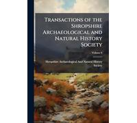 Transactions of the Shropshire Archaeological and Natural History Society