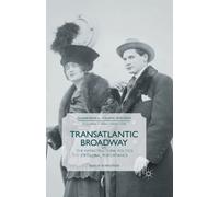 Transatlantic Broadway : The Infrastructural Politics of Global Performance