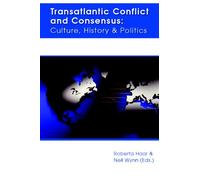 Transatlantic Conflict and Consensus: Culture, History & Politics