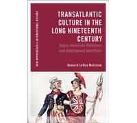 Transatlantic Culture in the Long Nineteenth Century : Anglo-American Relations and Intertwined Identities