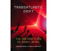 Transatlantic Drift : The Ebb and Flow of Dance Music
