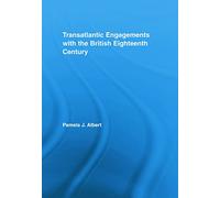 Transatlantic Engagements with the British Eighteenth Century (Literary Criticism and Cultural Theory)