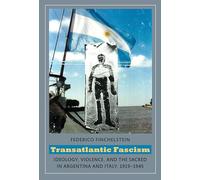 Transatlantic Fascism: Ideology, Violence, and the Sacred in Argentina and Italy, 1919-1945