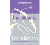 TransAtlantic : From the New York Times-bestselling, National Book Award-winning, Booker Prize-longlisted author of Apeirogon and Let the Great World Spin