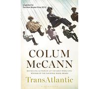 TransAtlantic: From the New York Times-bestselling, National Book Award-winning, Booker Prize-longlisted author of Apeirogon and Let the Great World Spin