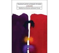 Transatlantic Literary Studies: A Reader (Edinburgh Studies in Transatlantic Literatures)