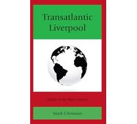 Transatlantic Liverpool: Shades of the Black Atlantic (Critical Africana Studies)