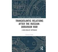 Transatlantic Relations after the Russian-Ukrainian War – A Neo-realist Approach – Routledge