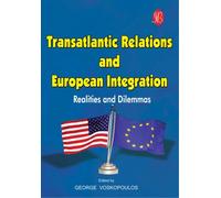 Transatlantic Relations and European Integration - Realities and Dilemmas