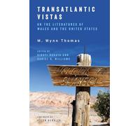 Transatlantic Vistas: Engagements with the Literatures of Wales and the United States
