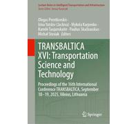 TRANSBALTICA XVI: Transportation Science and Technology: Proceedings of the 16th International Conference TRANSBALTICA, September 18-19, 2025, ... Transportation and Infrastructure)