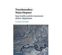Transboundary Water Disputes: State Conflict and the Assessment of their Adjudication