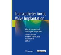 Transcatheter Aortic Valve Implantation: Clinical, Interventional and Surgical Perspectives