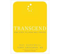 Transcend: Nine Steps to Living Well Forever