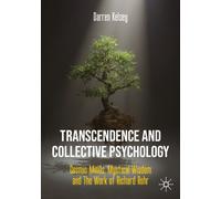 Transcendence and Collective Psychology : Cosmic Minds, Mystical Wisdom and the Work of Richard Rohr