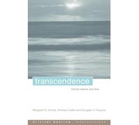 Transcendence: Critical Realism and God (Critical Realism: Interventions Routledge Critical Realism)