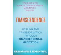Transcendence: Healing and Transformation Through Transcendental Meditation