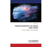 TRANSCENDENCE OF BODY AND MIND: BY SELF THROUGH THE SUPERNAL