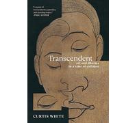 Transcendent: Art and Dhama in a Time of Collapse