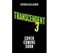Transcendent: Forgotten Earth (Book 3) : An edge-of-your-seat, high-octane adventure