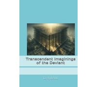 Transcendent Imaginings of the Deviant