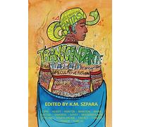 Transcendent: The Year's Best Transgender Speculative Fiction: 1