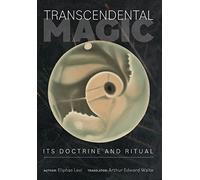 Transcendental Magic: Its Doctrine and Ritual