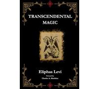 Transcendental Magic: Its Doctrine and Ritual [Annotated]