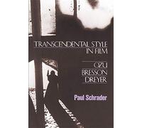 Transcendental Style in Film - Ozu, Bresson and Dreyer