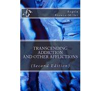 Transcending Addiction and Other Afflictions (Second Edition): 3 (FACES OF ADDICTION SERIES)