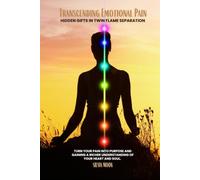 Transcending Emotional Pain: Hidden Gifts in Twin Flame Separation (Twin Flame Separation Emotions)
