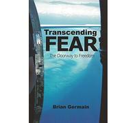 Transcending Fear: Battling the Enemy Within
