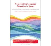 Transcending Language Education in Japan : Borderland Accounts of Being, Becoming, and Belonging