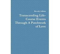 Transcending Life- Course Events Through A Patchwork of Love