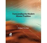 Transcending the Modern Mission Tradition (Regnum Mini Book)