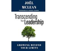 Transcending Your Leadership: Growing Beyond Your Limits