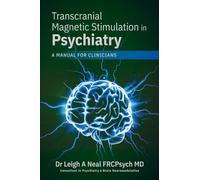 Transcranial Magnetic Stimulation in Psychiatry: A manual for clinicians