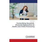 Transcribing Sound: AI-Powered Approaches to Audio and Video Processing