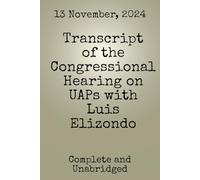 Transcript of the Congressional Hearing on UAPs with Luis Elizondo (UFO/UAP Documents of Interest)