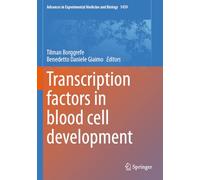Transcription factors in blood cell development (Advances in Experimental Medicine and Biology, 1459)