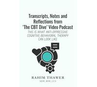 Transcripts, Notes, and Reflections from 'The CBT Dive' Video Podcast: This is what anti-oppressive cognitive-behavioral therapy can look like (The Politicized Practitioner Classroom Series)